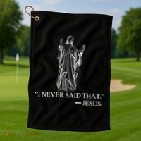I Never Said That - Jesus Christ Golf Towel thumb 1