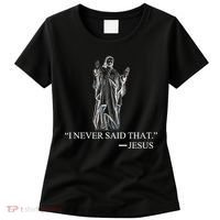 I Never Said That - Jesus Christ Women's T-Shirt thumb 0