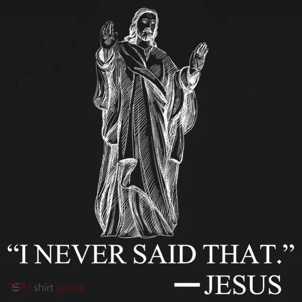 I Never Said That - Jesus Christ Women's T-Shirt