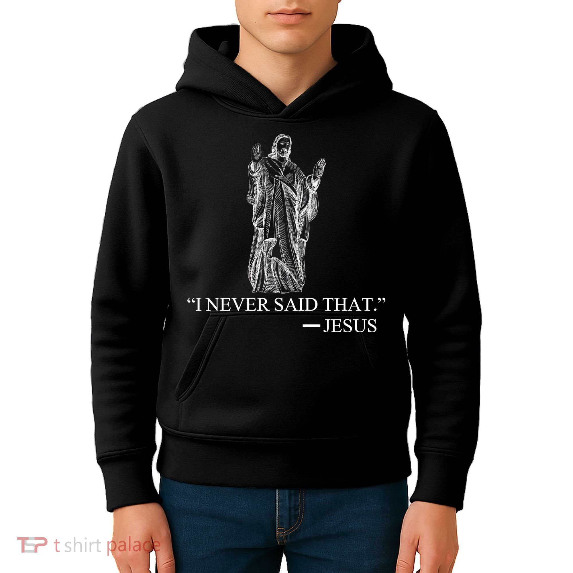 I Never Said That - Jesus Christ Kids Hoodie