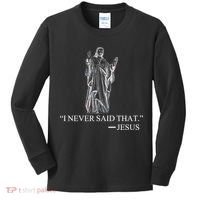 I Never Said That - Jesus Christ Kids Long Sleeve Shirt thumb 0