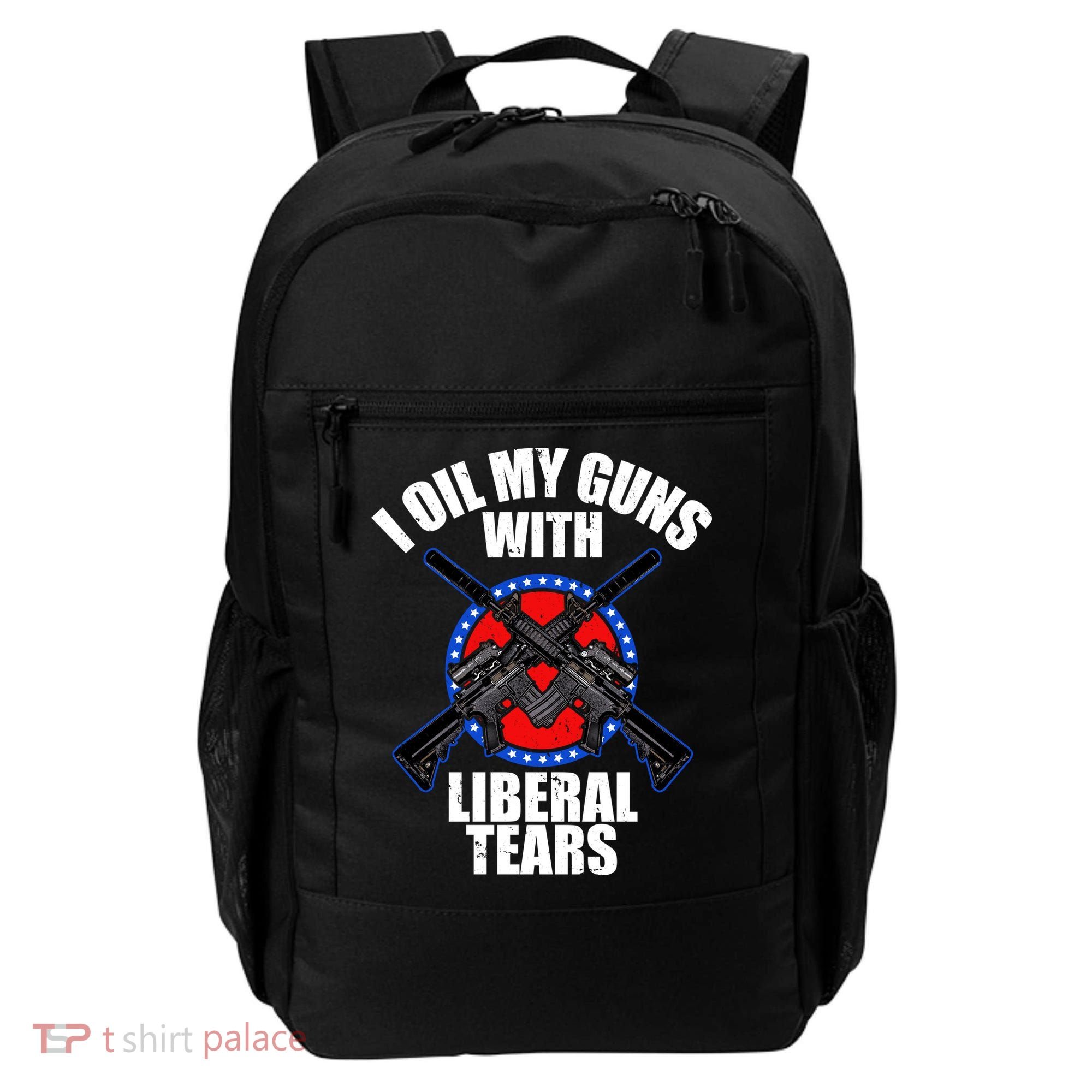 I Oil My Guns With Liberal tears Backpack