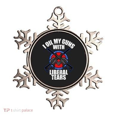 I Oil My Guns With Liberal tears Ornament