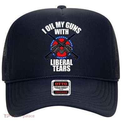 I Oil My Guns With Liberal tears Hat