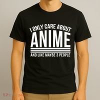 I Only Care About Anime And Like Maybe 3 People T-Shirt thumb 3