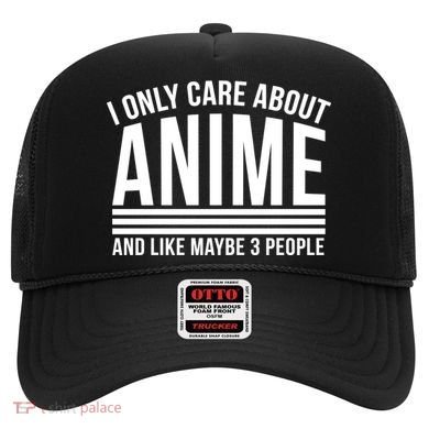 I Only Care About Anime And Like Maybe 3 People Hat