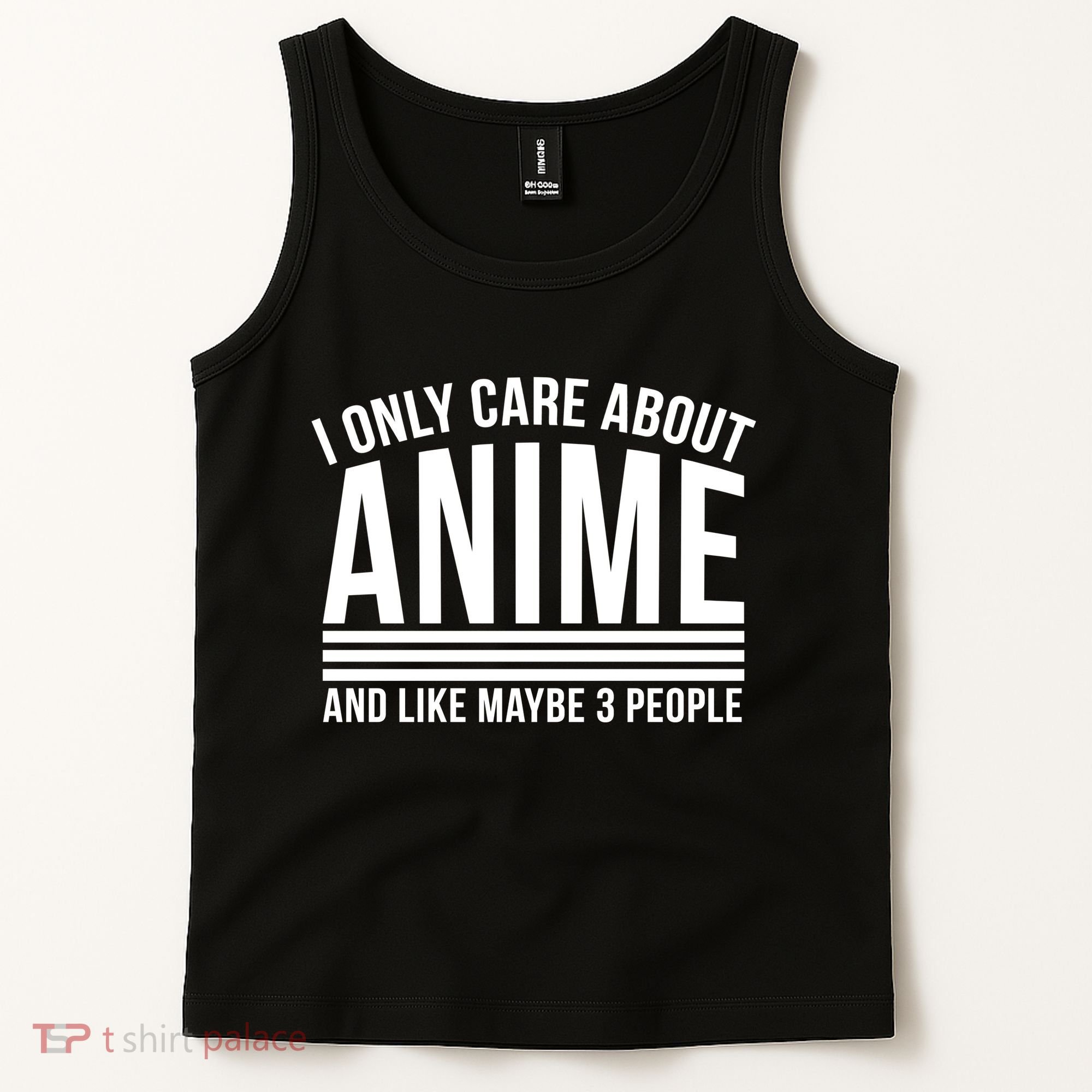 I Only Care About Anime And Like Maybe 3 People Tank Top