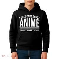 I Only Care About Anime And Like Maybe 3 People Kids Hoodie thumb 4