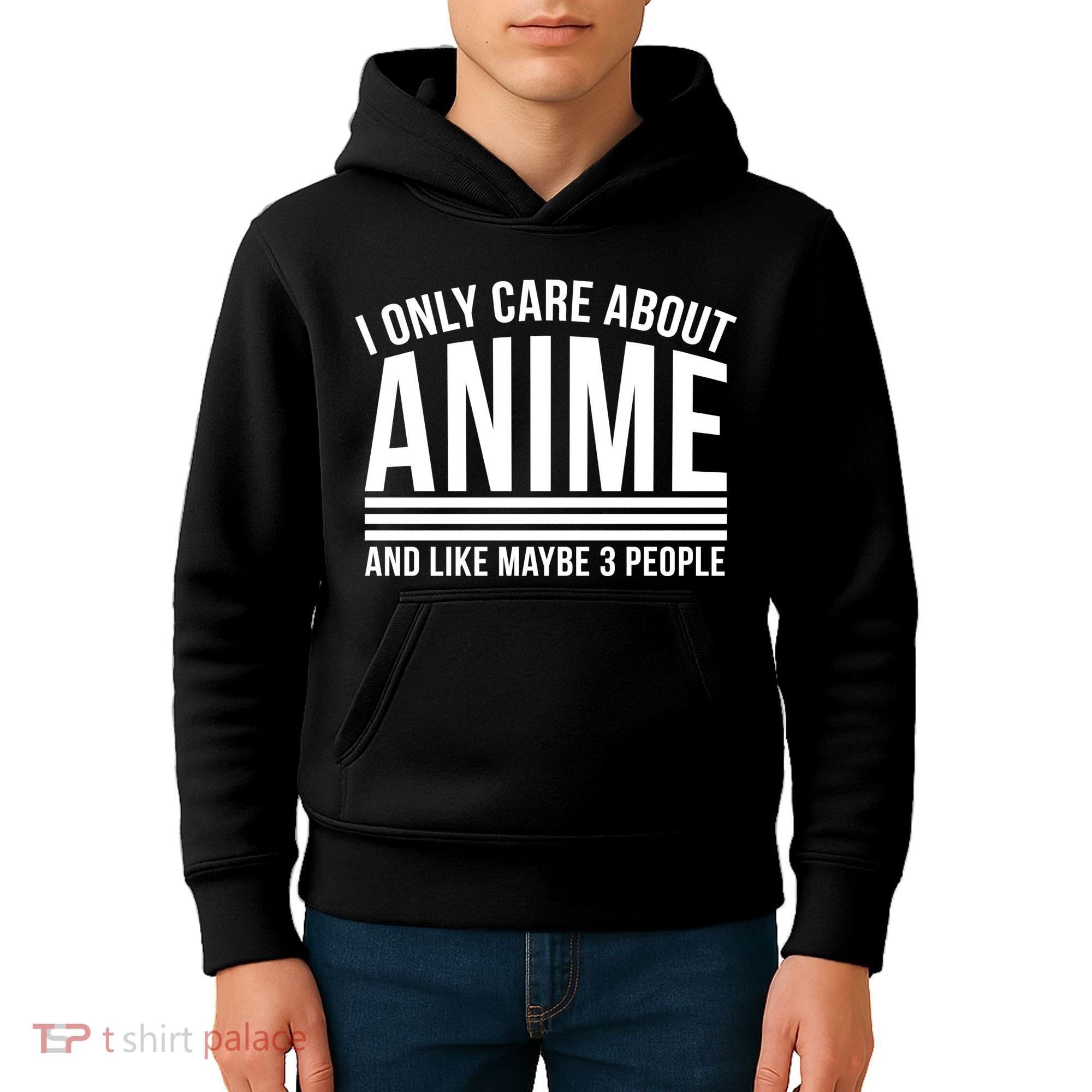 I Only Care About Anime And Like Maybe 3 People Kids Hoodie