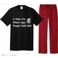 I Only Cry When Ugly People Hold Me Pajama Set thumb 0