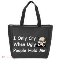 I Only Cry When Ugly People Hold Me Tote Bag thumb 0