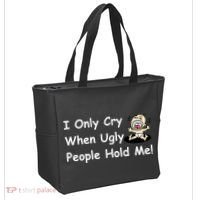 I Only Cry When Ugly People Hold Me Tote Bag thumb 2