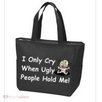 I Only Cry When Ugly People Hold Me Tote Bag thumb 3