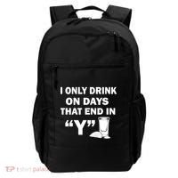 I only Drink On Days That End in Y Backpack thumb 0