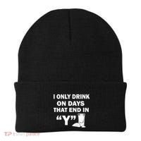 I only Drink On Days That End in Y Beanie thumb 0