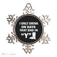 I only Drink On Days That End in Y Ornament thumb 0