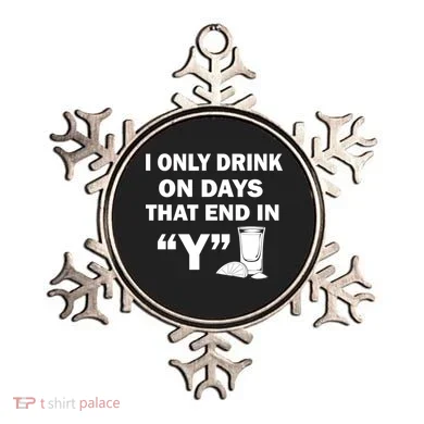 I only Drink On Days That End in Y Ornament