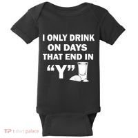 I only Drink On Days That End in Y Baby Bodysuit thumb 0