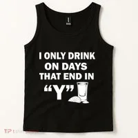 I only Drink On Days That End in Y Tank Top thumb 2