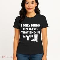 I only Drink On Days That End in Y Women's T-Shirt thumb 4