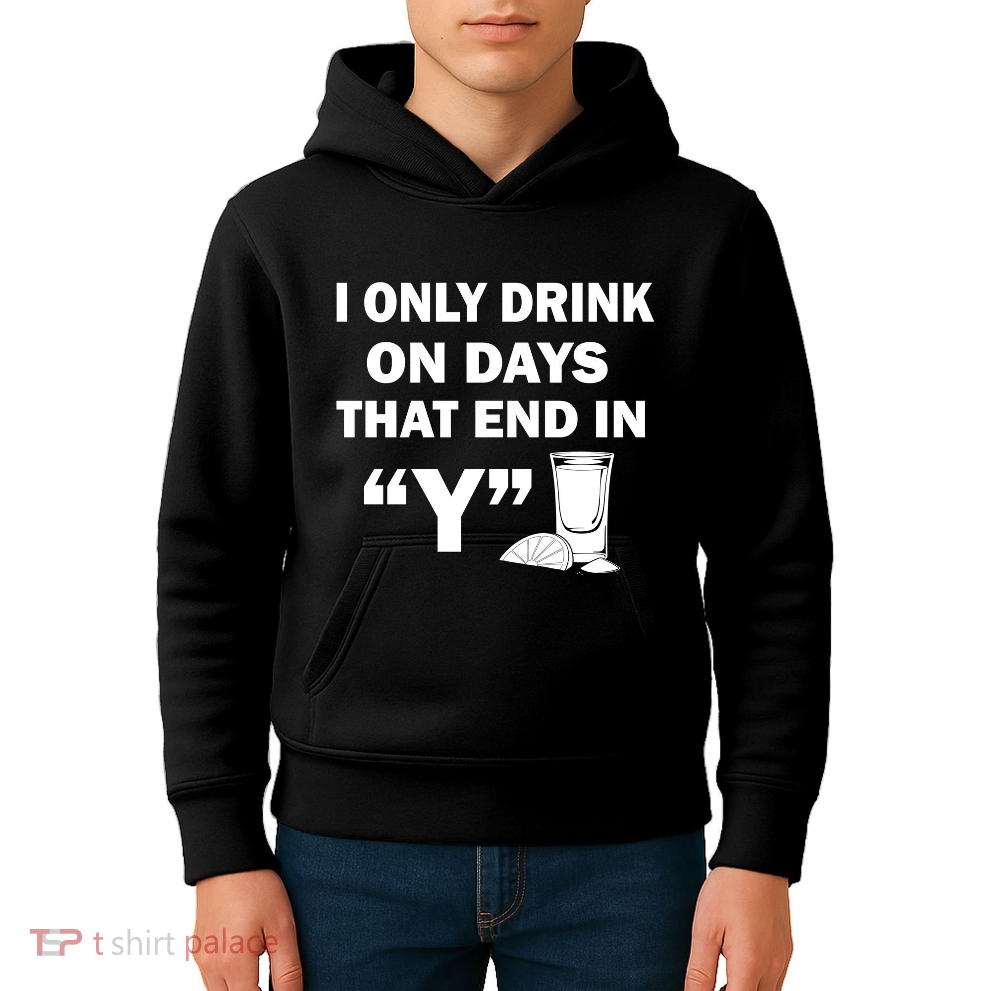I only Drink On Days That End in Y Kids Hoodie