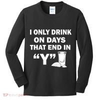 I only Drink On Days That End in Y Kids Long Sleeve Shirt thumb 0