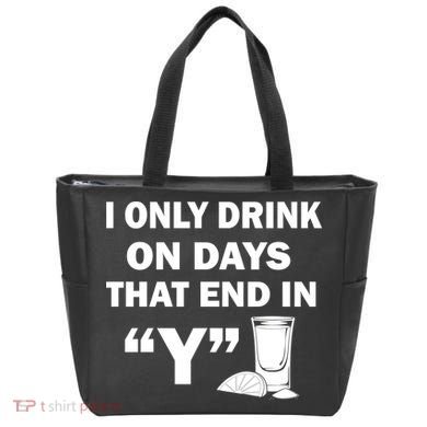 I only Drink On Days That End in Y Tote Bag