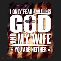 I Only Fear Two Things God And My Wife You Are Neither Tumbler thumb 3