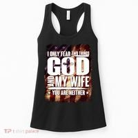I Only Fear Two Things God And My Wife You Are Neither Women's Tank Top thumb 0
