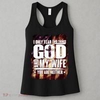 I Only Fear Two Things God And My Wife You Are Neither Women's Tank Top thumb 3
