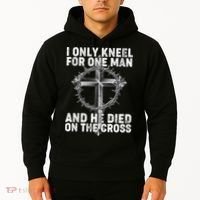I Only Kneel For One Man And He Died On The Cross Hoodie thumb 2
