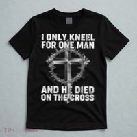 I Only Kneel For One Man And He Died On The Cross T-Shirt thumb 5
