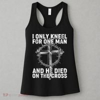 I Only Kneel For One Man And He Died On The Cross Women's Tank Top thumb 3