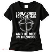I Only Kneel For One Man And He Died On The Cross Women's T-Shirt thumb 0
