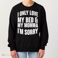 I Only Love My Bed & My Momma Women's Sweatshirt thumb 0