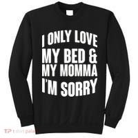 I Only Love My Bed & My Momma Sweatshirt thumb 0