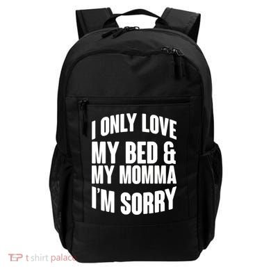 I Only Love My Bed & My Momma Backpack