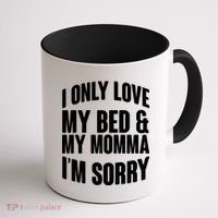 I Only Love My Bed & My Momma Coffee Mug thumb 1