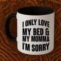 I Only Love My Bed & My Momma Coffee Mug thumb 2