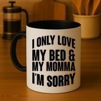 I Only Love My Bed & My Momma Coffee Mug thumb 4