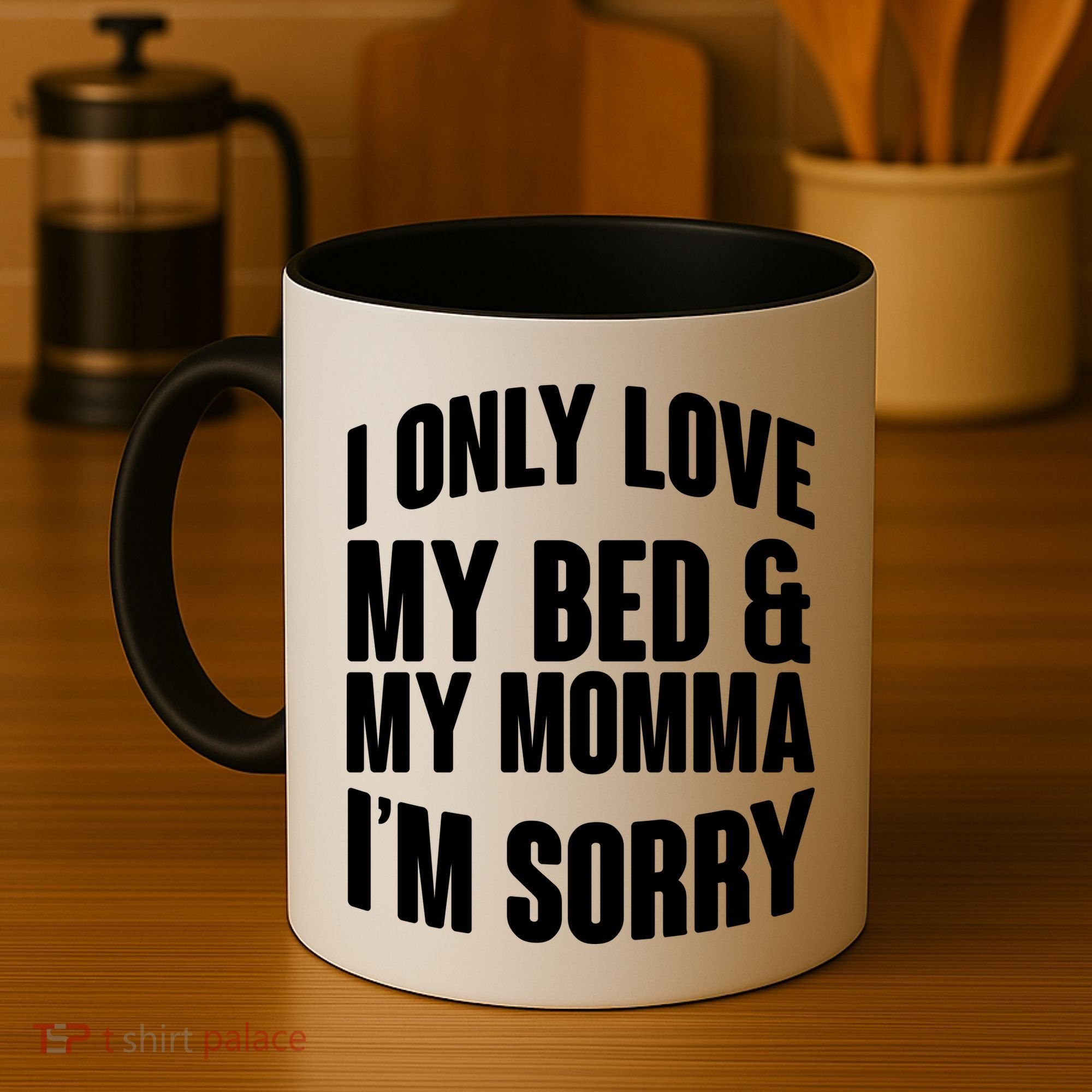 I Only Love My Bed & My Momma Coffee Mug