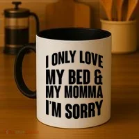 I Only Love My Bed & My Momma Coffee Mug thumb 4