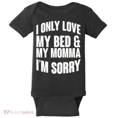 I Only Love My Bed & My Momma Baby Bodysuit