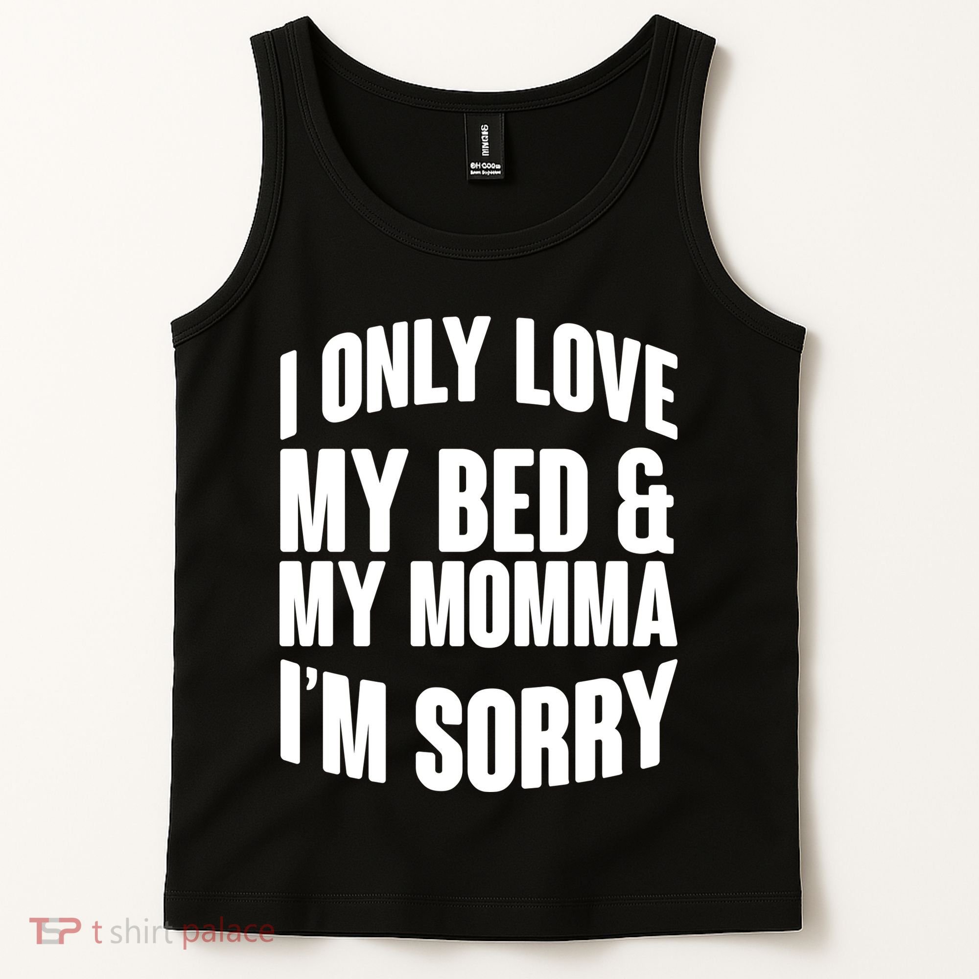I Only Love My Bed & My Momma Tank Top