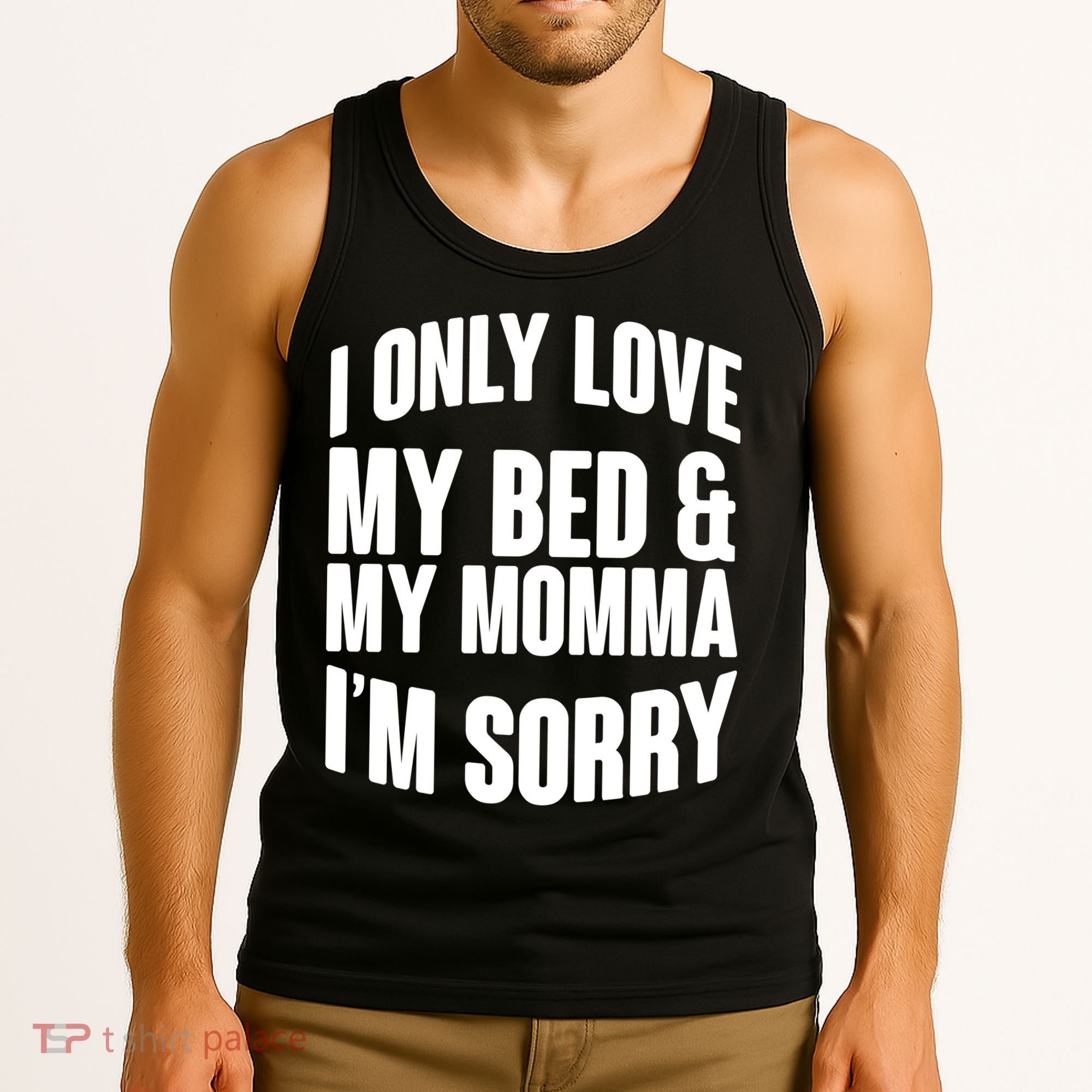 I Only Love My Bed & My Momma Tank Top