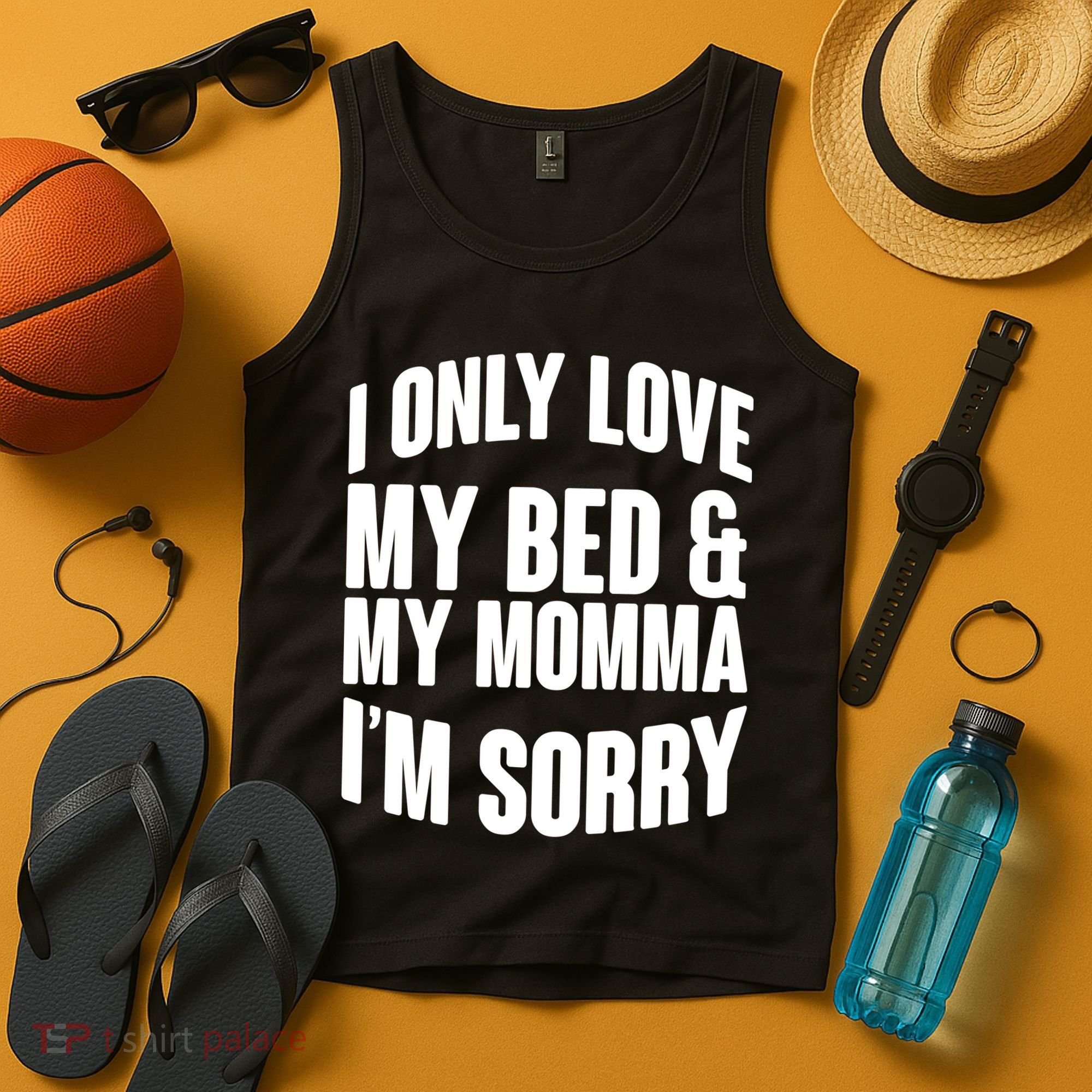 I Only Love My Bed & My Momma Tank Top