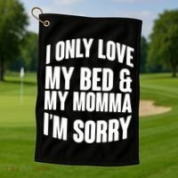 I Only Love My Bed & My Momma Golf Towel thumb 1