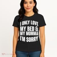 I Only Love My Bed & My Momma Women's T-Shirt thumb 4