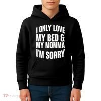 I Only Love My Bed & My Momma Kids Hoodie thumb 4