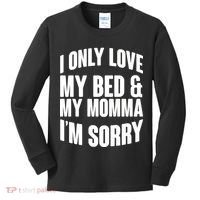 I Only Love My Bed & My Momma Kids Long Sleeve Shirt thumb 0